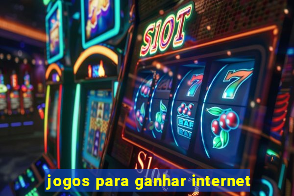 jogos para ganhar internet