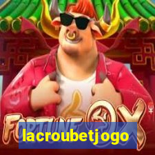 lacroubetjogo