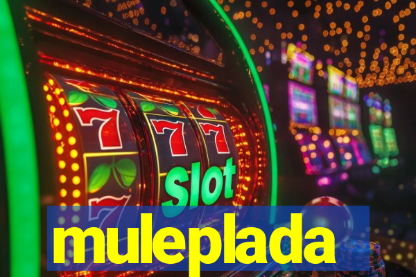 muleplada