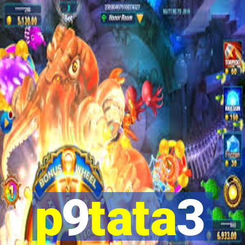 p9tata3