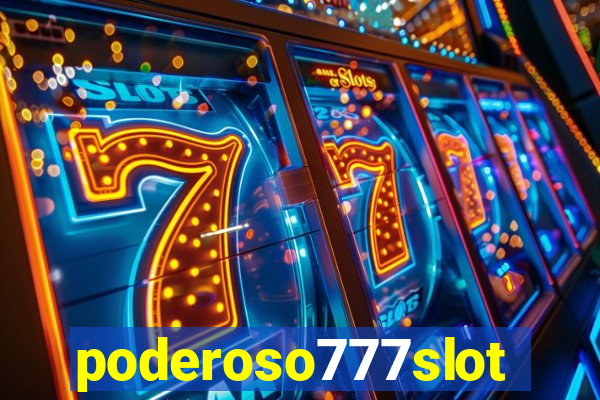 poderoso777slot