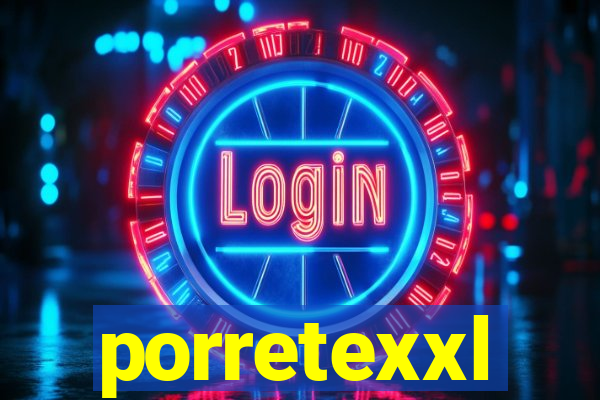 porretexxl