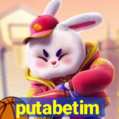 putabetim