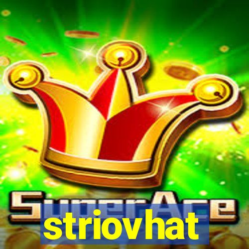 striovhat